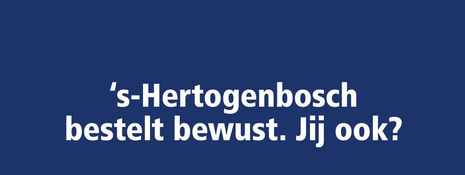 Logo met tekst: 's-Hertogenbosch bestelt bewust. Jij ook?