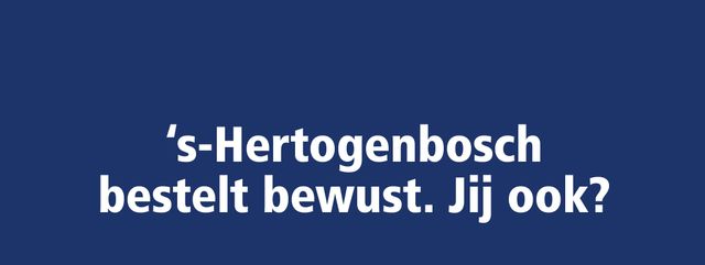 Logo met tekst: 's-Hertogenbosch bestelt bewust. Jij ook?