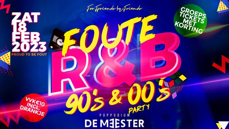 FOUTE R&B 90'S & 00'S PARTY bij De Meester