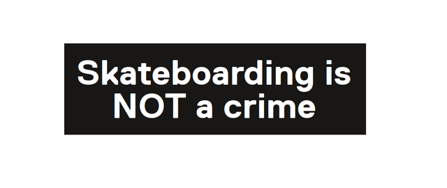 Zwart blok met witte tekst: Skateboarding is NOT a crime